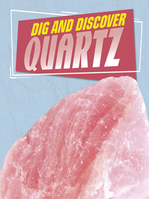 cover image of Dig and Discover Quartz